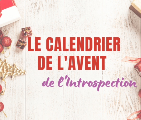 Le Calendrier de l'avent de l'introspection
